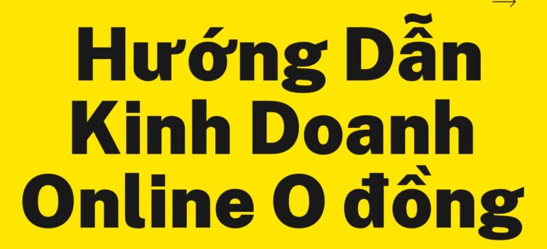 hướng dẫn kinh doanh online o đồng